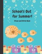 School's Out for Summer: Draw and Write Story Paper for Kids di Spiffy Design edito da INDEPENDENTLY PUBLISHED
