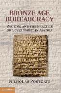 Bronze Age Bureaucracy di Nicholas Postgate edito da Cambridge University Press