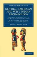Central American and West Indian Archaeology di Thomas Athol Joyce edito da Cambridge University Press