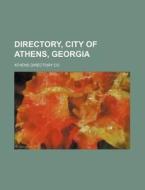 Directory, City of Athens, Georgia di Athens Directory Co edito da Rarebooksclub.com
