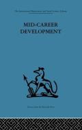 Mid-Career Development: Research Perspectives on a Developmental Community for Senior Administrators edito da ROUTLEDGE