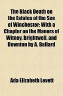 The Black Death On The Estates Of The Se di ADA Elizabeth Levett edito da General Books