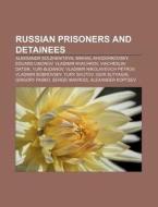 Russian Prisoners And Detainees: Aleksan di Books Llc edito da Books LLC, Wiki Series
