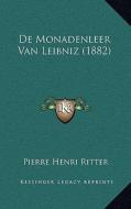 de Monadenleer Van Leibniz (1882) di Pierre Henri Ritter edito da Kessinger Publishing