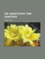 Die Abenteuer Tom Sawyers di Mark Twain edito da Rarebooksclub.com