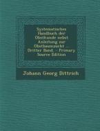 Systematisches Handbuch Der Obstkunde Nebst Anleitung Zur Obstbaumzucht ... Dritter Band. di Johann Georg Dittrich edito da Nabu Press
