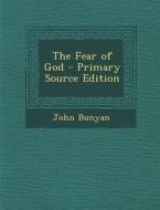 The Fear of God di John Bunyan edito da Nabu Press