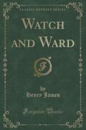 Watch And Ward (classic Reprint) di Henry James edito da Forgotten Books