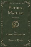 Esther Mather di Emma Louise Orcutt edito da Forgotten Books