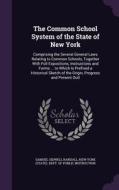 The Common School System Of The State Of New York di Samuel Sidwell Randall edito da Palala Press