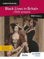 KS3 HISTORY BLACK BRITISH HISTORY FRO di NO AUTHOR LISTED edito da HODDER EDUCATION