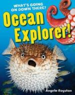 Ocean Explorer! di Angela Royston edito da Bloomsbury Publishing PLC