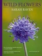 Sarah Raven's Wild Flowers di Sarah Raven edito da Bloomsbury Publishing Plc