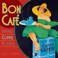 Bon Cafe: Vintage Coffee Posters edito da Sellers Publishing