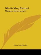 Why So Many Married Women Deteriorate di Orison Swett Marden edito da Kessinger Publishing, Llc