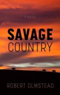 Savage Country di Robert Olmstead edito da THORNDIKE PR