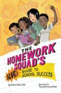 The Homework Squad's ADHD Guide To School Success di Joshua Shifrin, Tracy Bishop edito da American Psychological Association
