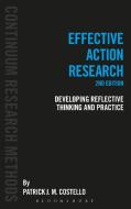Effective Action Resesarch: Developing Reflective Thinking and Practice di Patrick J. M. Costello edito da CONTINUUM