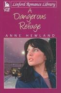 A Dangerous Refuge di Anne Hewland edito da Linford