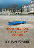 From Millport to Eternity di Iain Forbes edito da Lulu.com