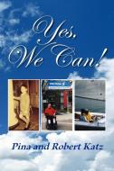 Yes, We Can! di Pina Katz, Robert Katz edito da Xlibris