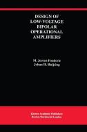 Design of Low-Voltage Bipolar Operational Amplifiers di M. Jeroen Fonderie, Johan Huijsing edito da Springer US