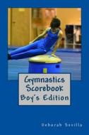 Gymnastics Scorebook: Boy's Edition di Deborah Sevilla edito da Createspace