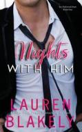 Nights with Him di Lauren Blakely edito da Createspace
