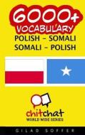 6000+ Polish - Somali Somali - Polish Vocabulary di Gilad Soffer edito da Createspace