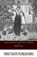 Popular Romances of the West of England di Robert Hunt edito da Createspace