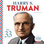 Harry S. Truman di Heidi M. D. Elston edito da ABDO PUB CO