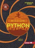 Mission Python di Sheela Preuitt edito da LERNER PUB GROUP