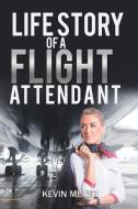 Life Story of a Flight Attendant di Kevin Meyer edito da Xlibris
