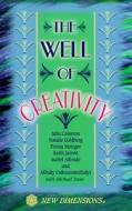 The Well Of Creativity di Julia Cameron, Keith Jarrett, Natalie Goldberg edito da Hay House Inc