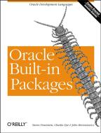 Oracle Built-In Packages [With *] di Steven Feuerstein, Charles Dye, John Beresniewicz edito da OREILLY MEDIA