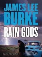 Rain Gods di James Lee Burke edito da Large Print Press