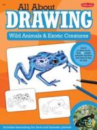 All About Drawing Wild Animals & Exotic Creatures di Walter Foster edito da Walter Foster Publishing