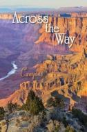 Across the Way: Canyons edito da EBER & WEIN PUB