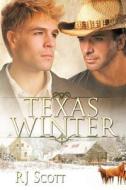 Texas Winter (Sequel to the Heart of Texas) di Rj Scott edito da Silver Publishing