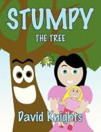 Stumpy the Tree di David Knights edito da America Star Books