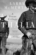 Thalia: A Texas Trilogy di Larry Mcmurtry edito da LIVERIGHT PUB CORP