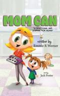 Mom Can di Emmie R Werner edito da Halo Publishing International