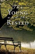 THE YOUNG AND THE RESTED di ALEXSIS BOLES edito da LIGHTNING SOURCE UK LTD