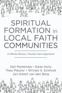 Spiritual Formation in Local Faith Communities di Neil Pembroke, Ewan Kelly, Theo Pleizier edito da Resource Publications