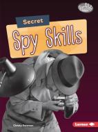 Secret Spy Skills di Christy Peterson edito da LERNER PUBN