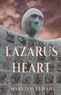 Lazarus Heart di Mary O'Sullivan edito da IGUANA BOOKS