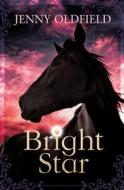 Bright Star di Jenny Oldfield edito da Barrington Stoke Ltd