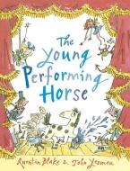 The Young Performing Horse di John Yeoman edito da Andersen Press Ltd