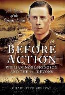 Before Action - A Poet on the Western Front di Charlotte Zeepvat edito da Pen & Sword Books Ltd