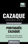Vocabulário Português Brasileiro-Cazaque - 5000 Palavras di Andrey Taranov edito da T&P BOOKS PUB LTD